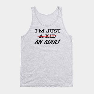 "I'M JUST AN ADULT". Tank Top